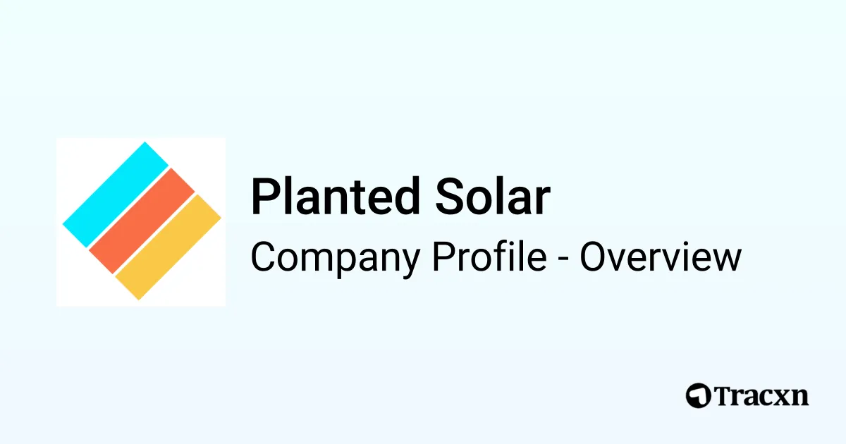 Planted Solar - 2026 Company Profile, Team, Funding & Competitors - Tracxn