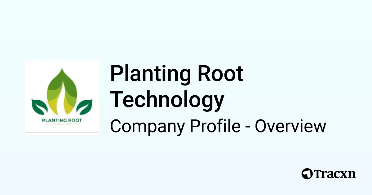 Planting Root Technology - 2026 Company Profile & Competitors - Tracxn