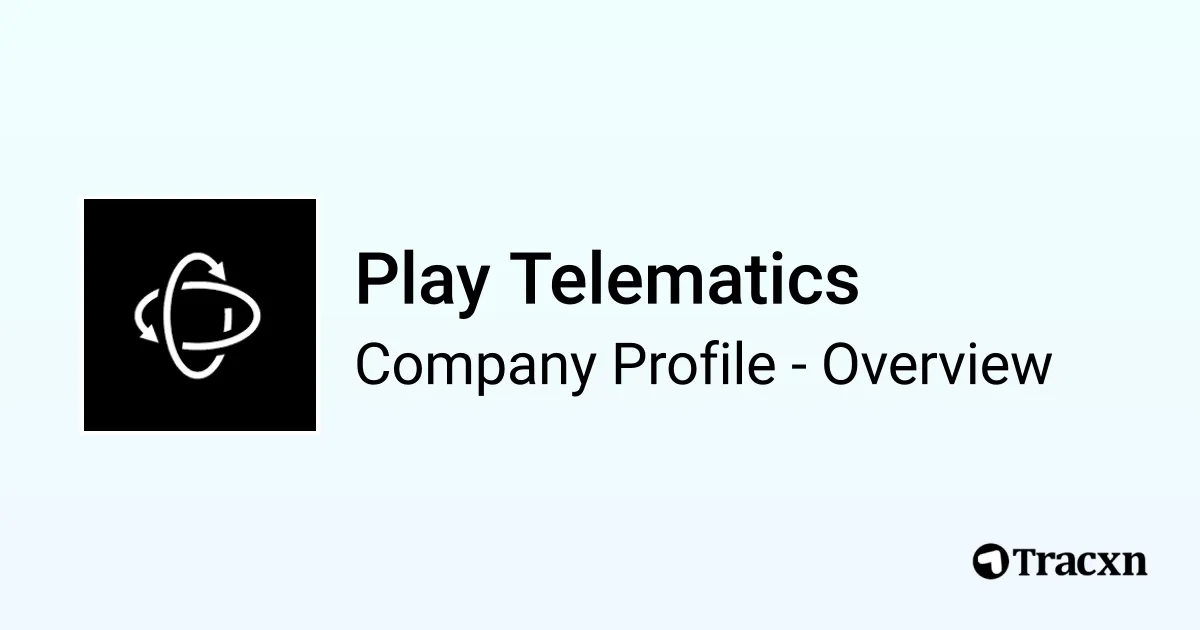 Play Telematics - 2026 Company Profile & Competitors - Tracxn