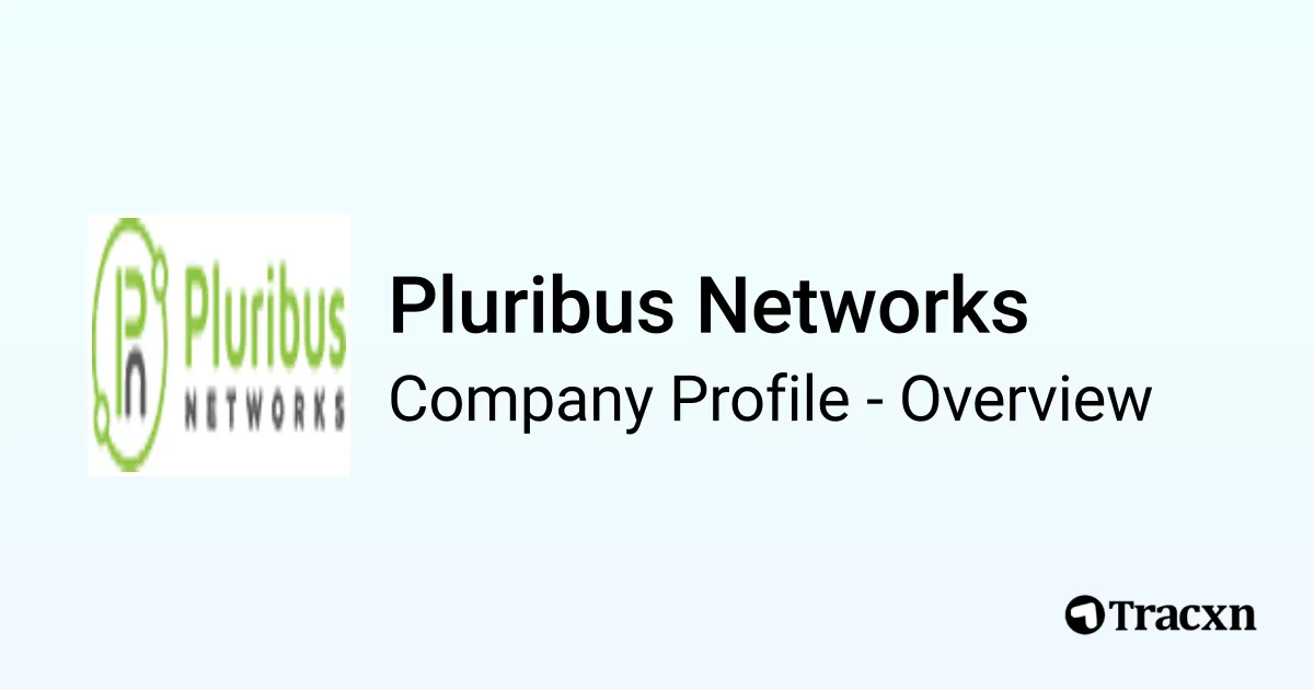 Pluribus Networks - 2026 Company Profile, Team, Funding & Competitors