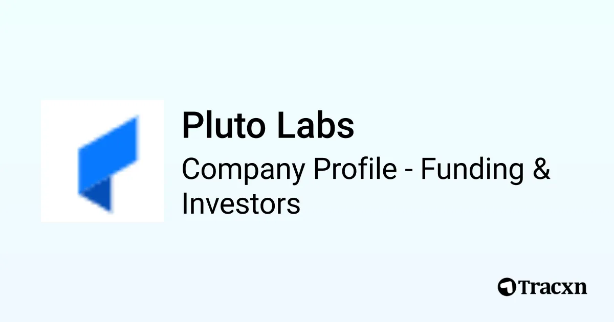 Pluto Labs - 2026 Funding Rounds & List of Investors - Tracxn