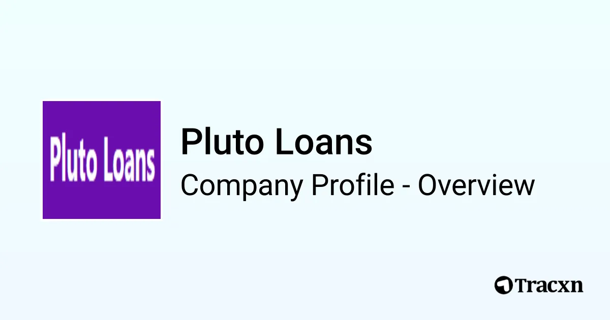 Pluto Loans - 2026 Company Profile & Competitors - Tracxn