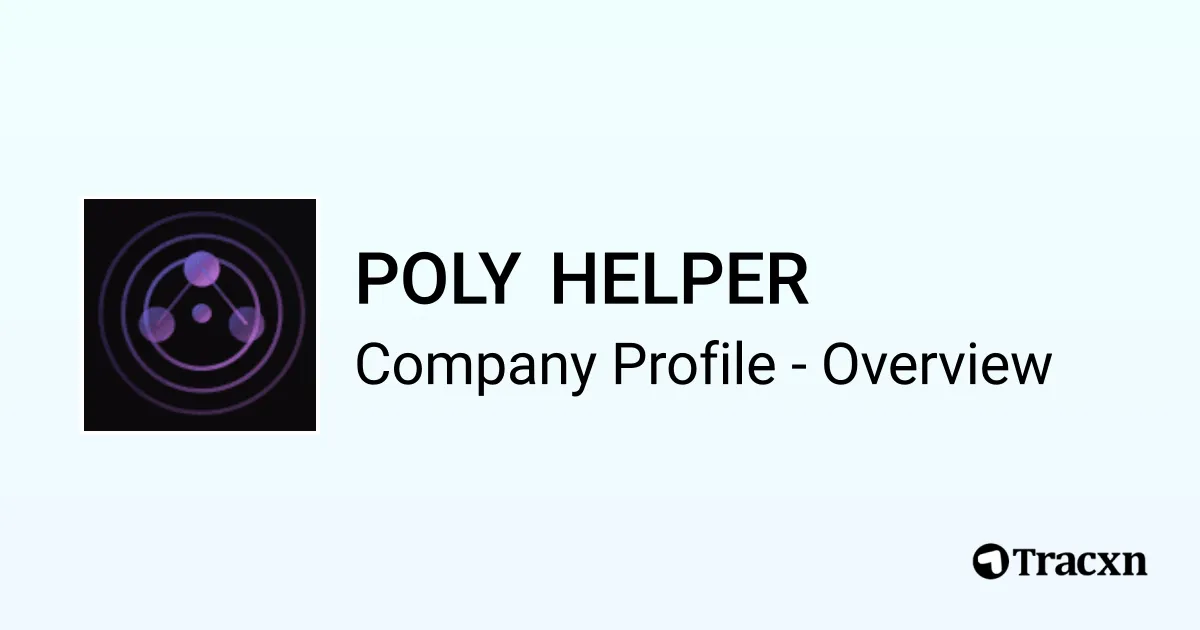 POLY HELPER - 2025 Company Profile - Tracxn
