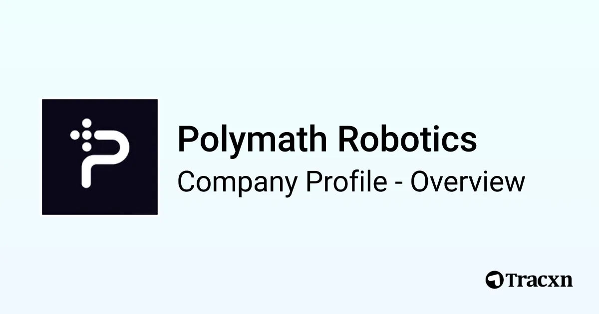 Polymath Robotics - 2026 Company Profile, Team, Funding & Competitors ...