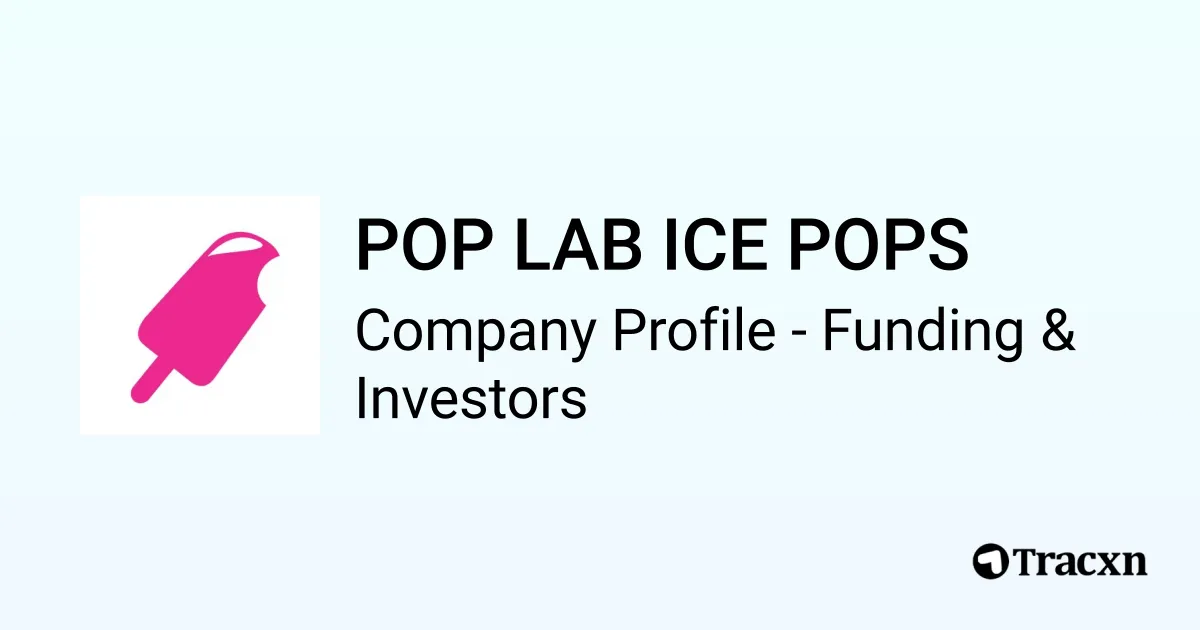 POP LAB ICE POPS - 2026 Funding Rounds & List of Investors - Tracxn
