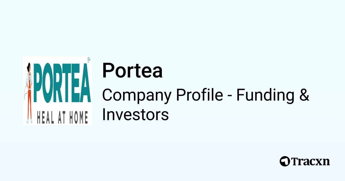 Portea Ceo Portea - 2026 Funding Rounds & List of Investors - Tracxn