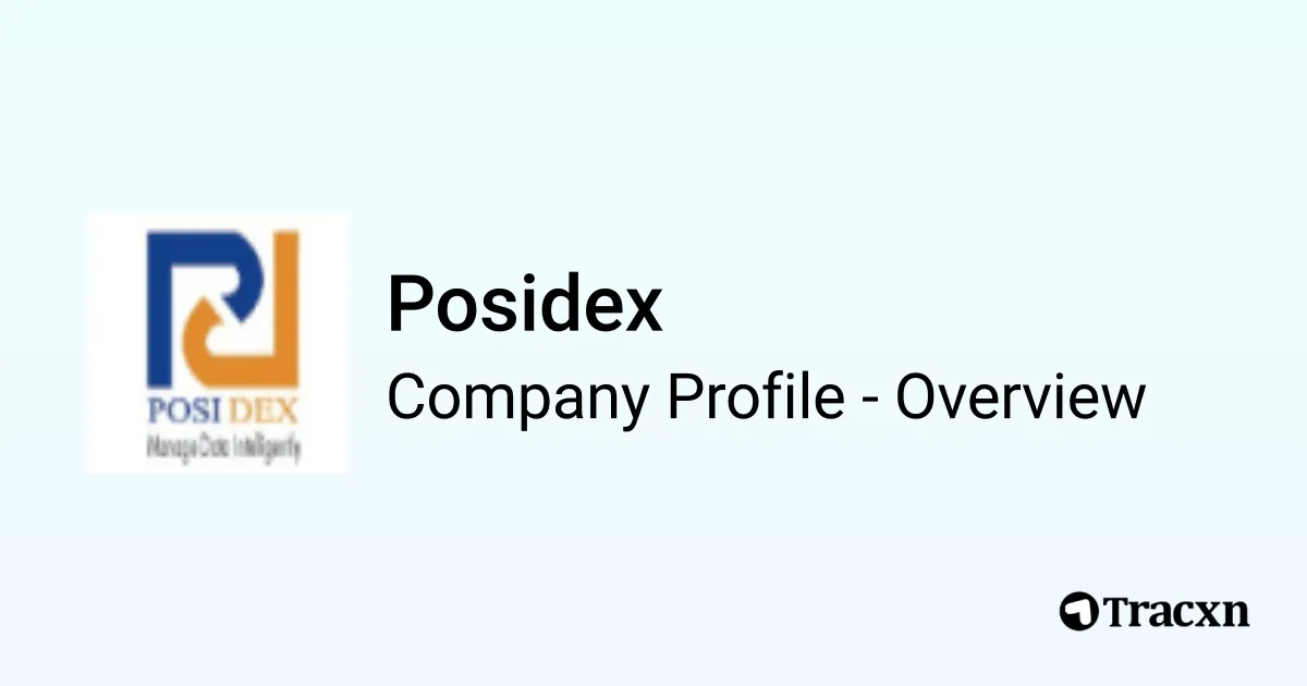 Posidex - 2026 Company Profile, Team, Competitors & Financials - Tracxn
