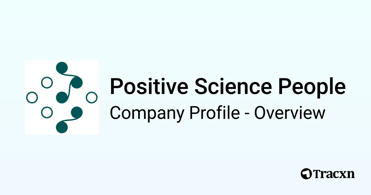 Positive Science People - 2025 Company Profile & Financials - Tracxn