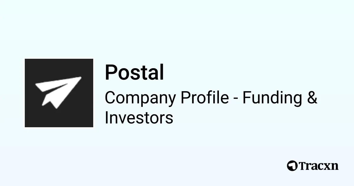 Postal - 2026 Funding Rounds & List of Investors - Tracxn