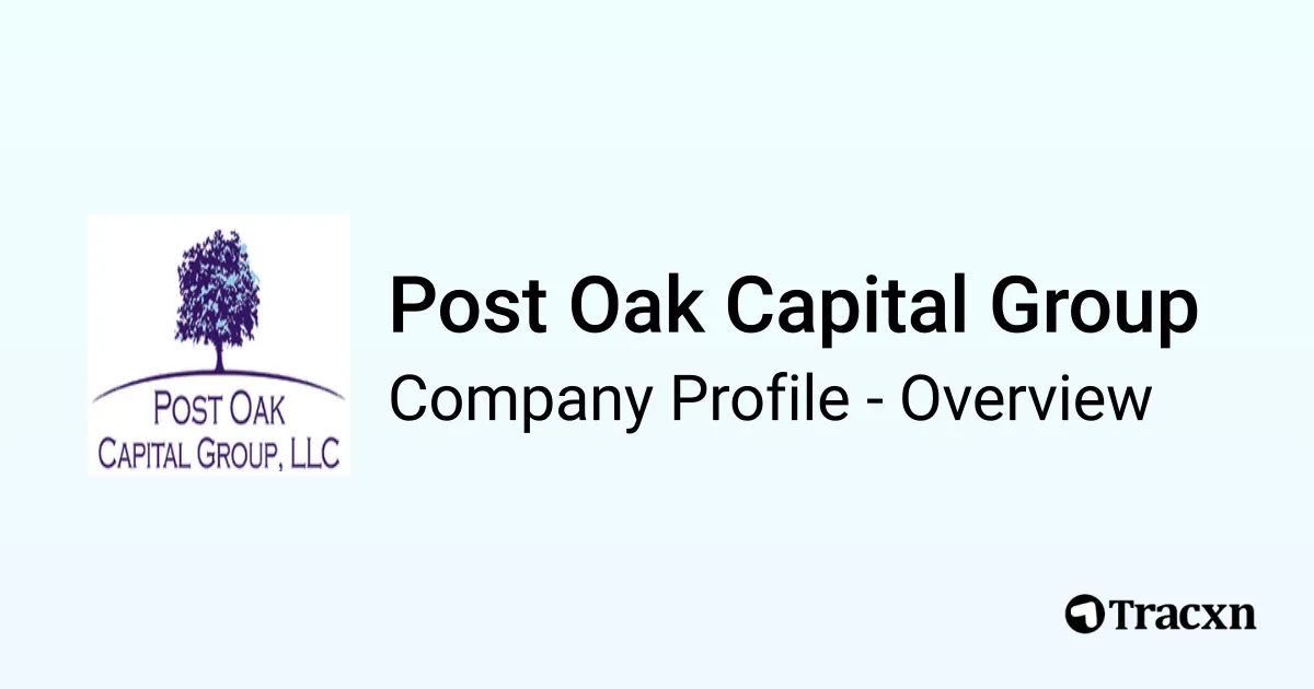 Post Oak Capital Group - 2026 Company Profile & Competitors - Tracxn