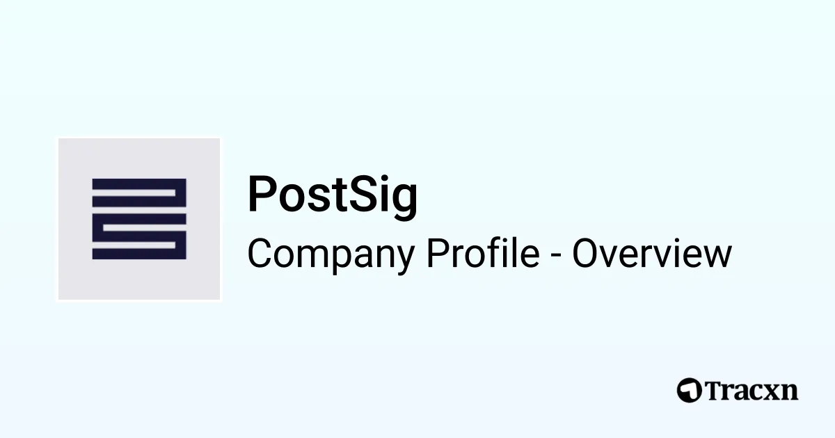 PostSig - 2025 Company Profile, Team, Funding & Competitors - Tracxn