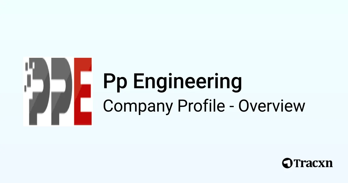 Pp Engineering - 2026 Company Profile - Tracxn