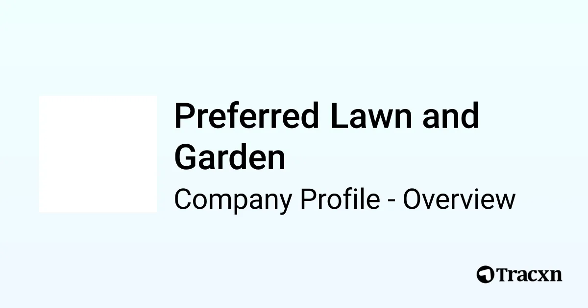 Preferred Lawn and Garden Company Profile Tracxn
