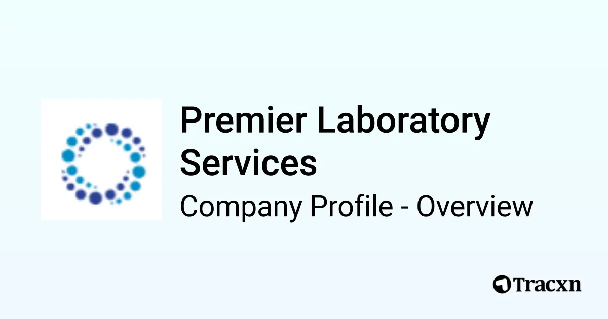 Premier Laboratory Services - 2026 Company Profile & Competitors - Tracxn