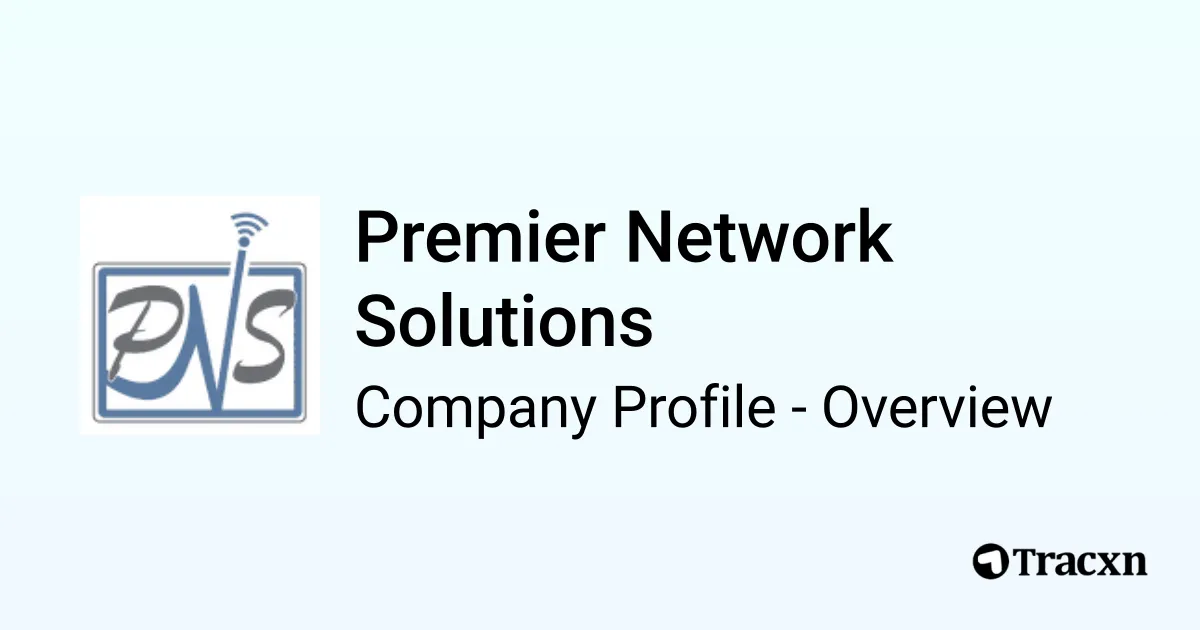 Premier Network Solutions - 2026 Company Profile & Competitors - Tracxn