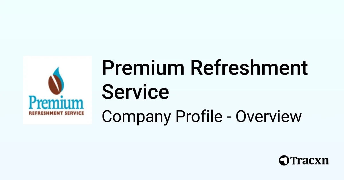 Refreshments Service Premium Refreshment Service - 2026 Company Profile, Team & Competitors ...