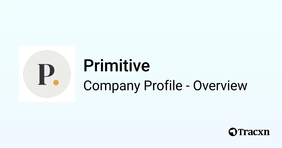 Primitive Factory Primitive - 2026 Company Profile & Competitors - Tracxn