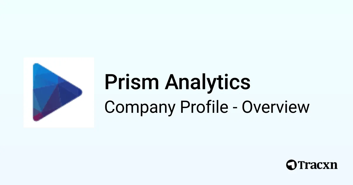 Prism Analytics - 2026 Company Profile, Team & Competitors - Tracxn