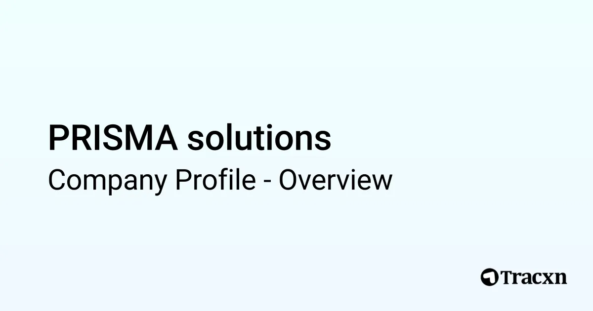 PRISMA solutions - 2026 Company Profile, Funding & Competitors - Tracxn