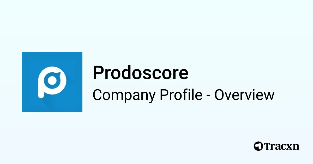 Prodoscore - 2026 Company Profile, Team, Funding & Competitors - Tracxn