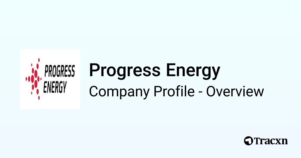 Progress Companey Progress Energy - 2026 Company Profile, Funding & Competitors - Tracxn