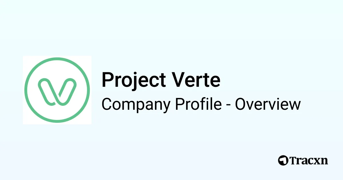 Project Verte - 2026 Company Profile, Team, Funding & Competitors - Tracxn