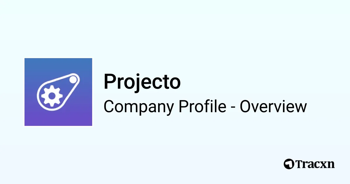 Projecto - 2025 Company Profile & Competitors - Tracxn