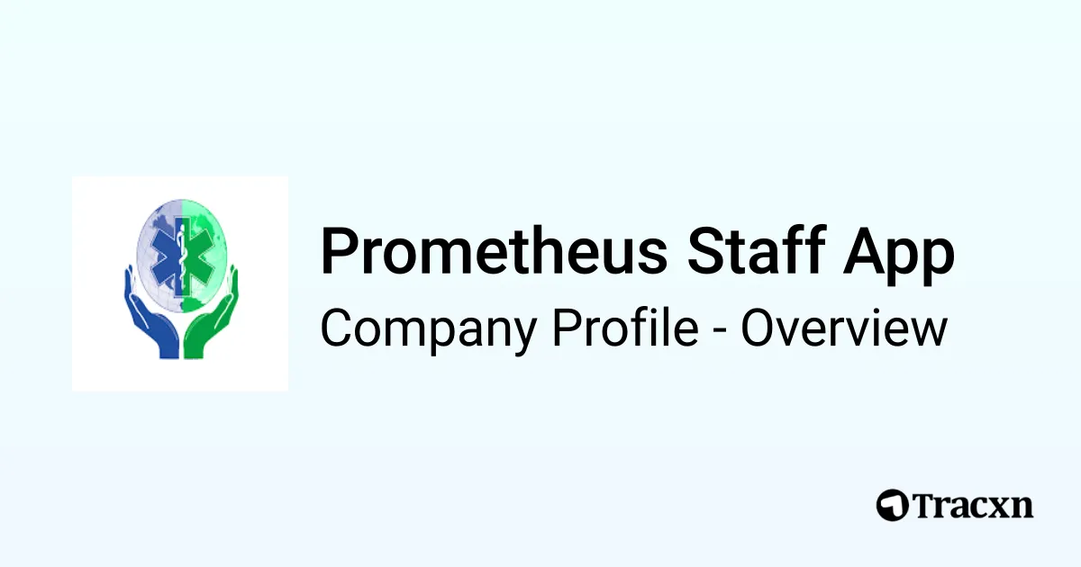 Prometheus Staff App - 2026 Company Profile & Competitors - Tracxn