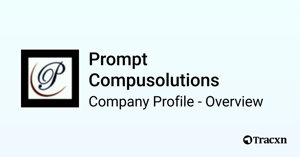 Prompt Compusolutions - 2025 Company Profile & Competitors - Tracxn