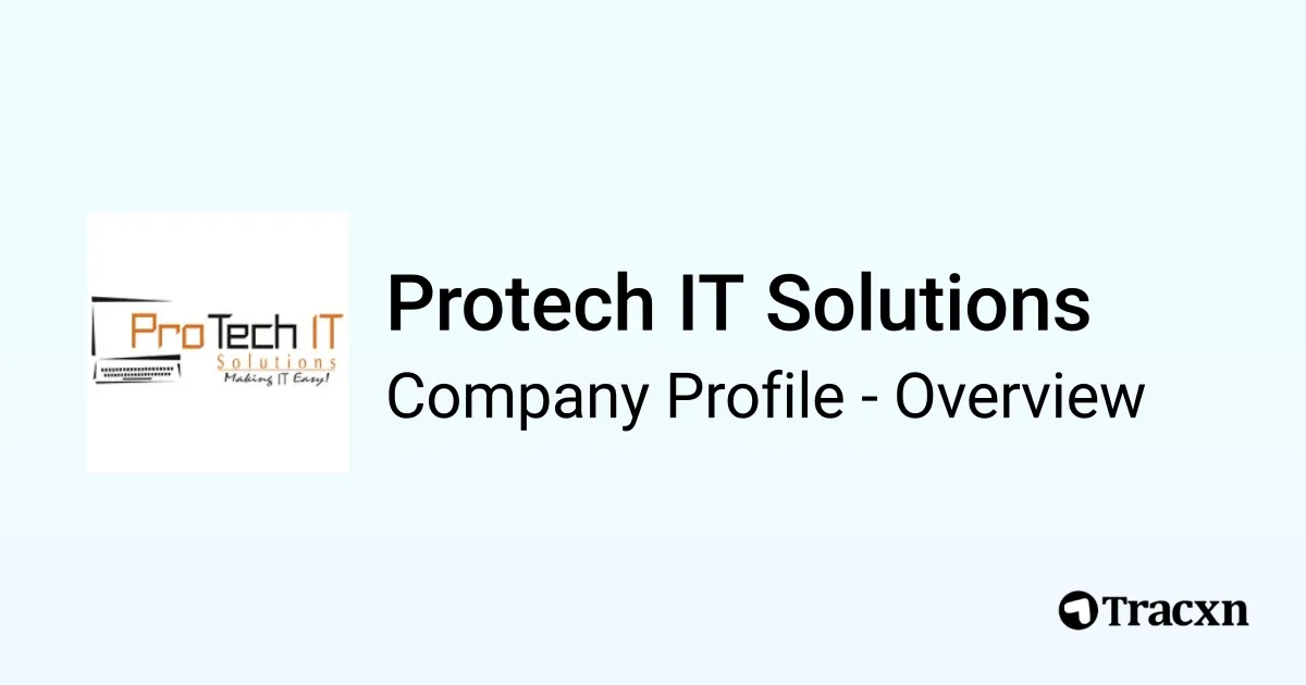 Protech IT Solutions - 2025 Company Profile & Competitors - Tracxn