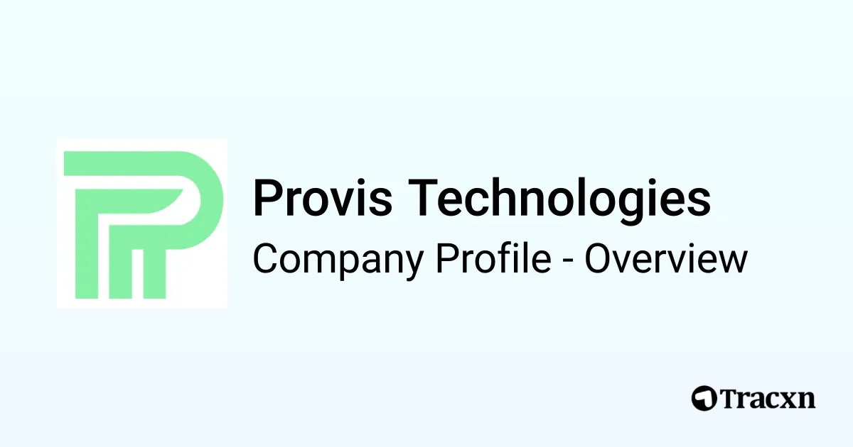 Provis Technologies - 2025 Company Profile & Competitors - Tracxn