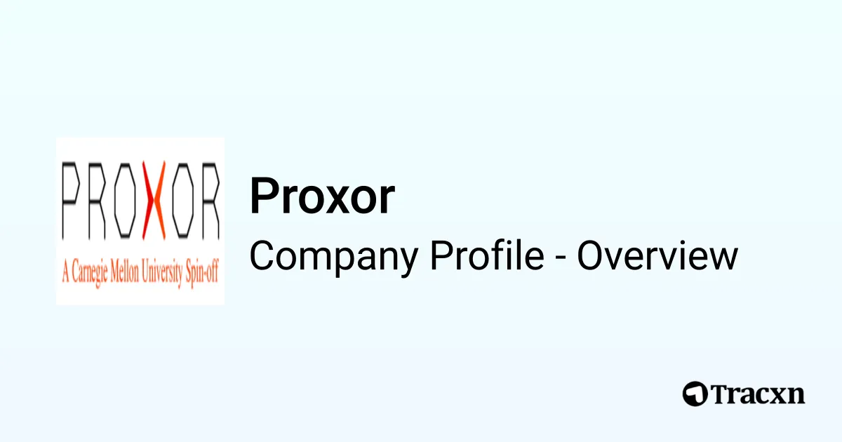 Proxor - 2026 Company Profile, Team, Funding & Competitors - Tracxn
