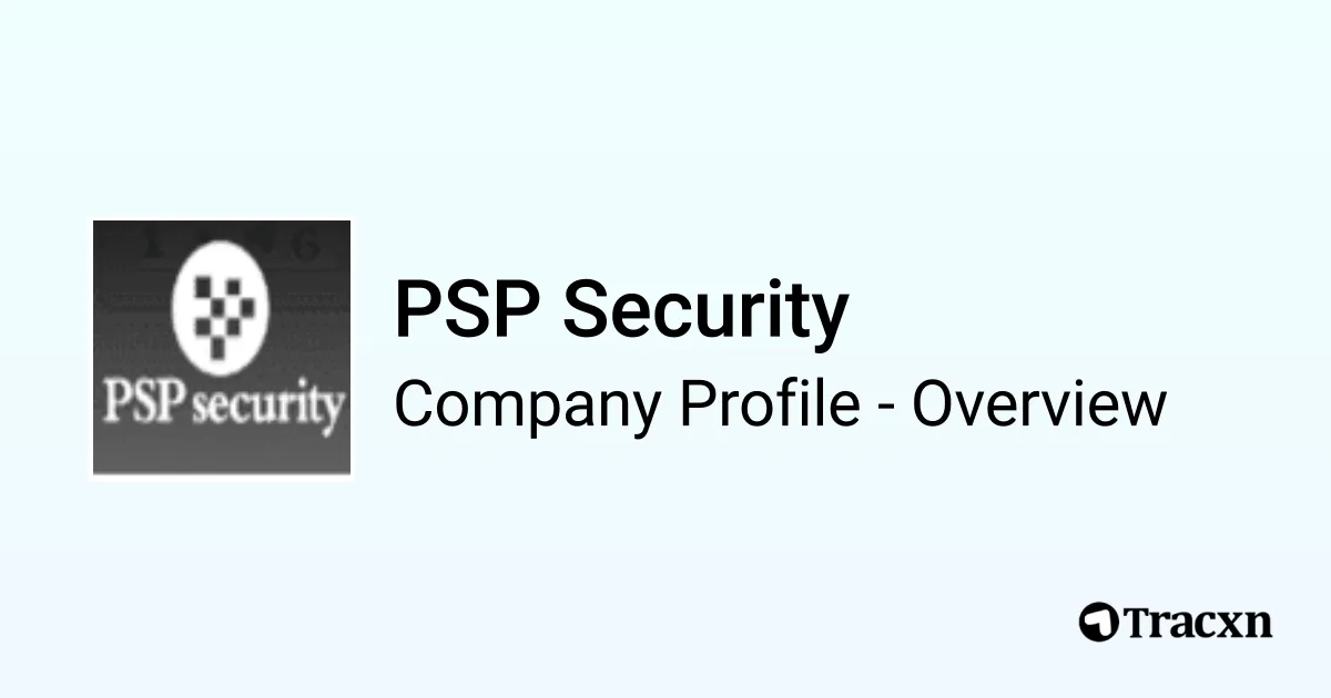 PSP Security - 2025 Company Profile & Competitors - Tracxn