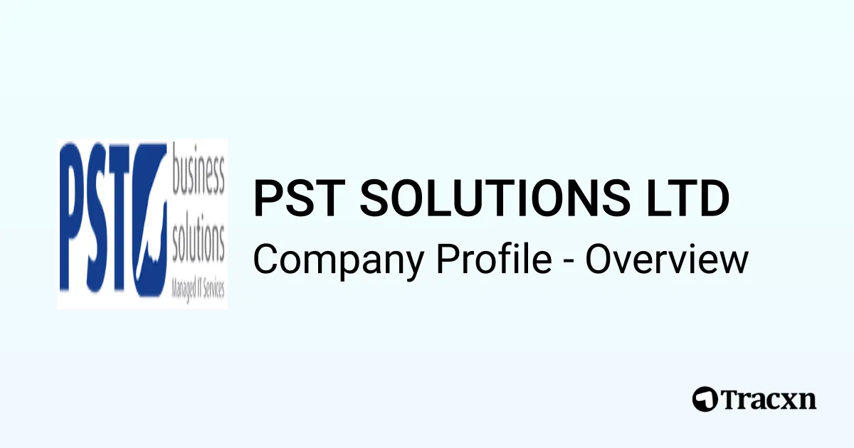 PST SOLUTIONS LTD - 2026 Company Profile, Competitors & Financials - Tracxn
