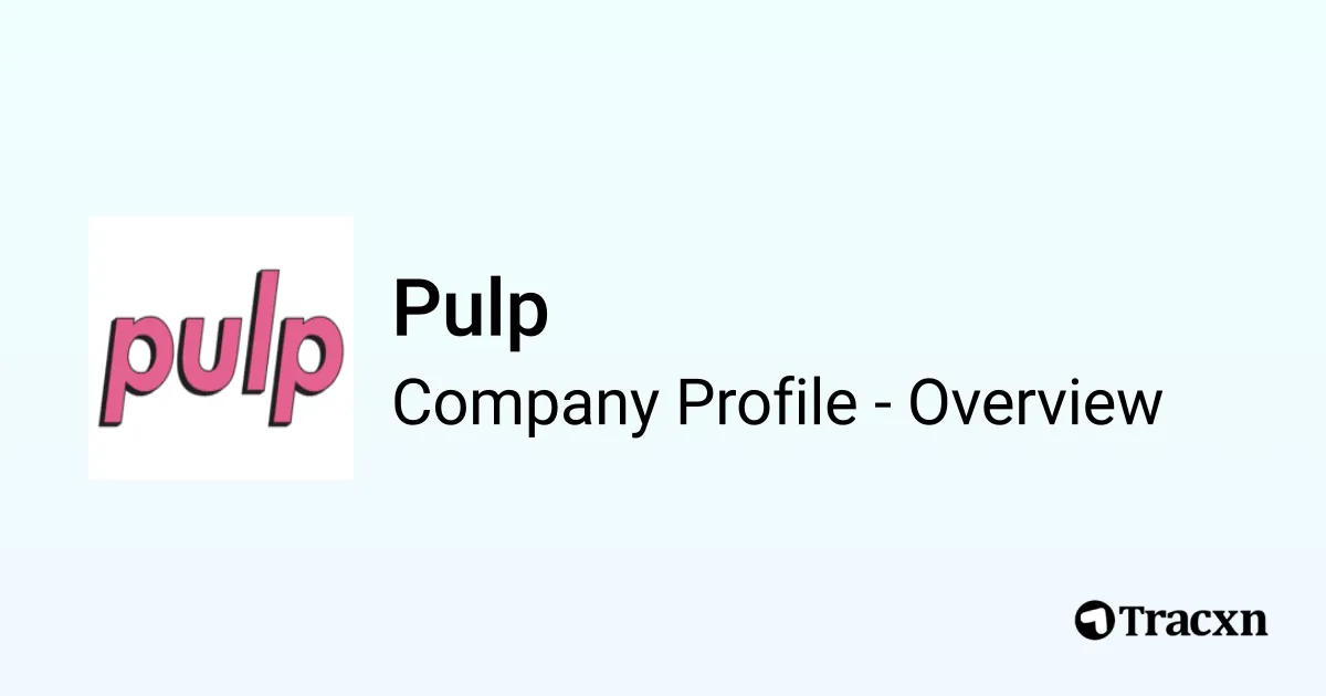 Pulp - 2026 Company Profile, Team, Funding, Competitors & Financials ...