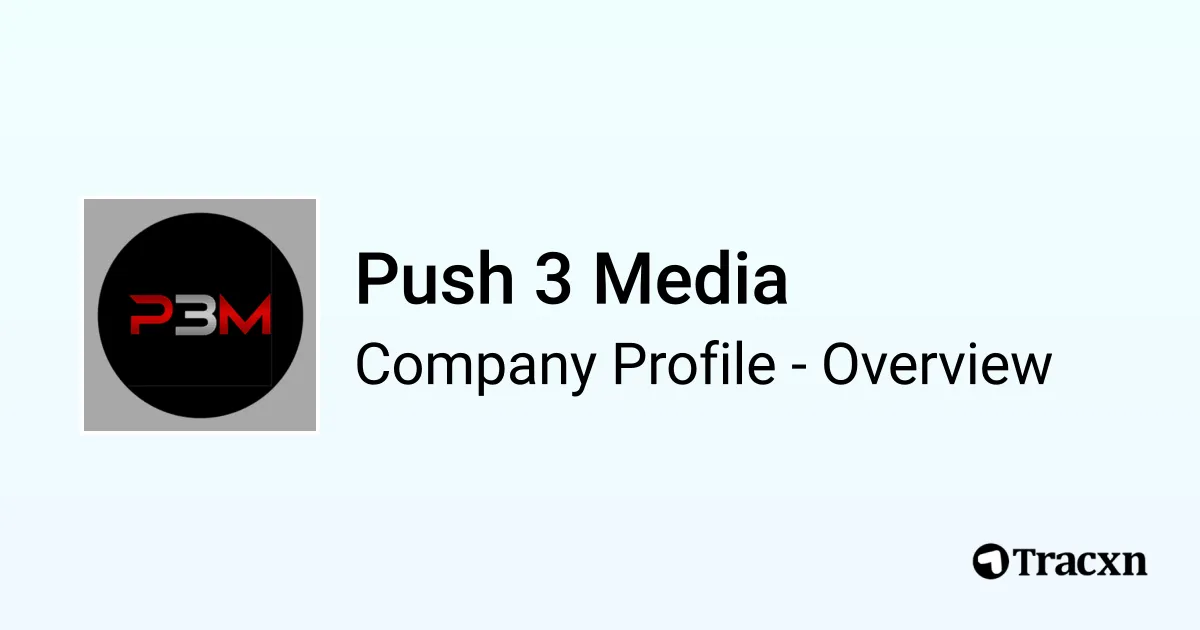 Push 3 Media - 2026 Company Profile & Competitors - Tracxn