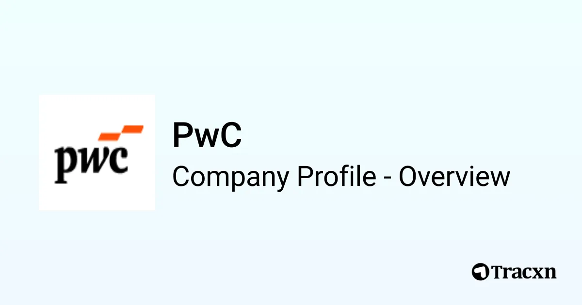 Pwc Overview PwC - 2026 Company Profile, Team, Funding, Competitors & Financials ...
