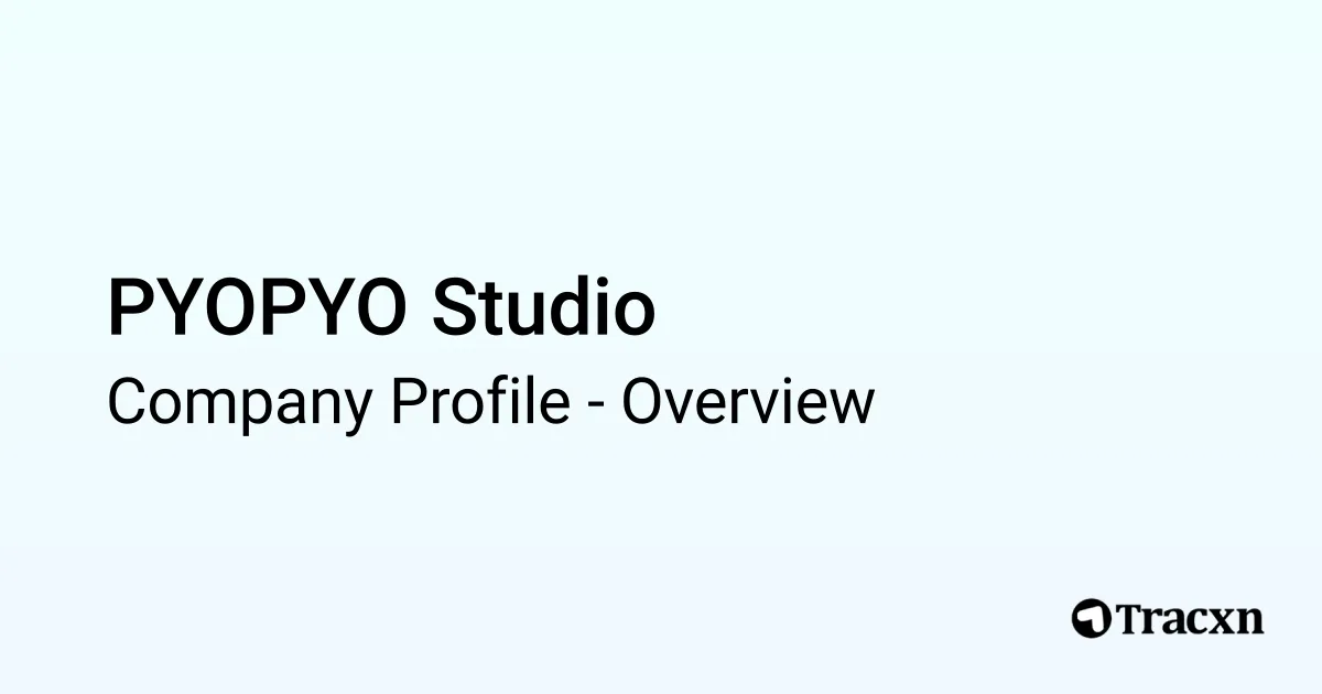 Pyopyo PYOPYO Studio - 2026 Company Profile & Competitors - Tracxn