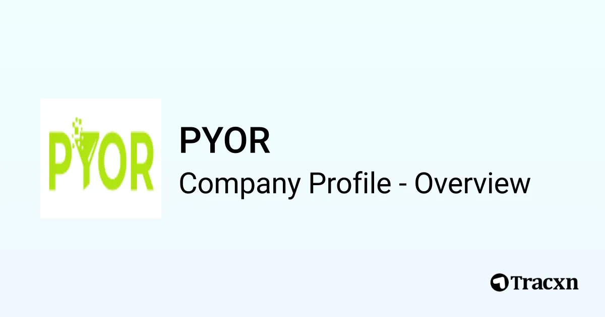 PYOR - 2026 Company Profile, Team, Funding, Competitors & Financials ...