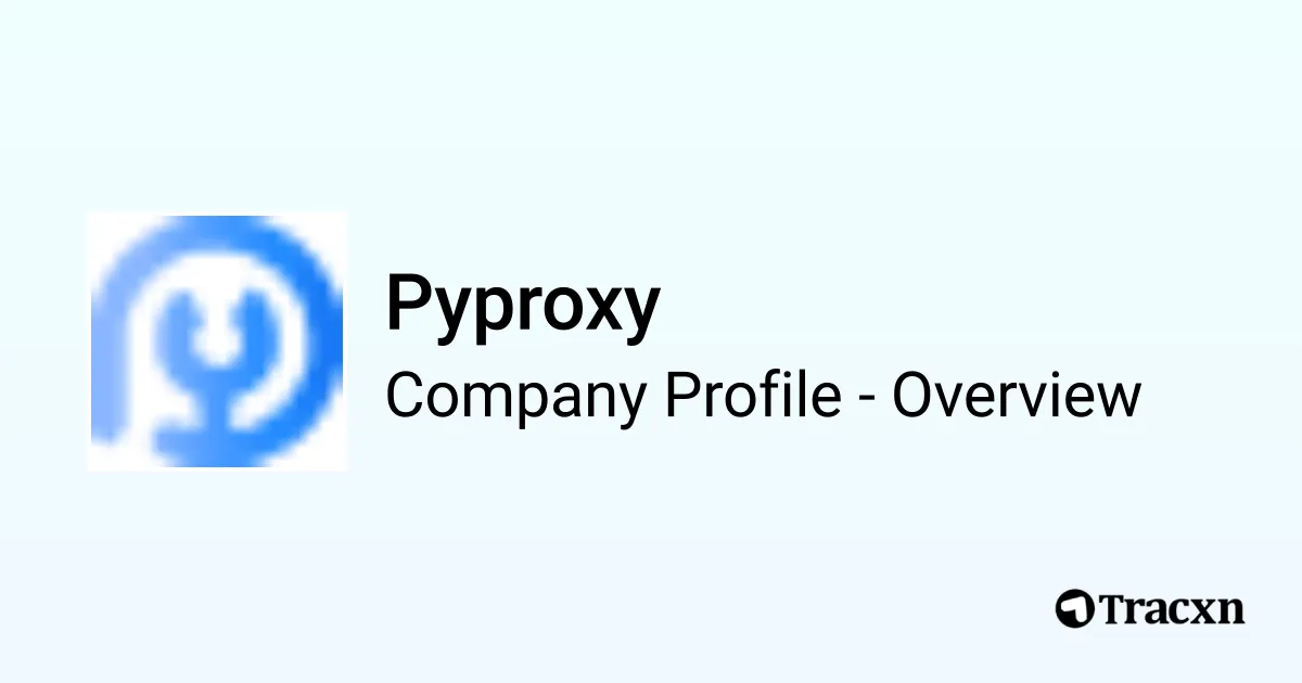 Pyproxy Login Pyproxy - 2025 Company Profile & Competitors - Tracxn