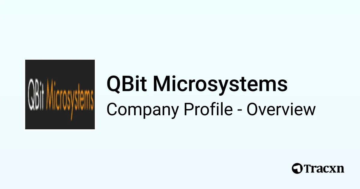 QBit Microsystems - 2026 Company Profile & Competitors - Tracxn