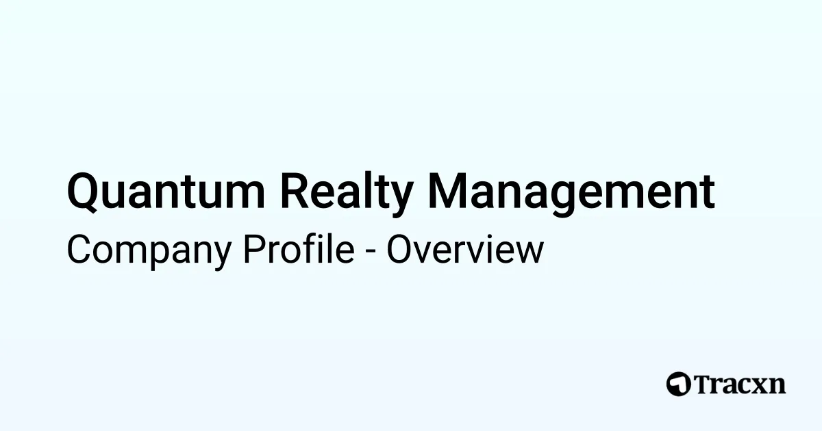Quantum Realty Management - 2026 Company Profile & Competitors - Tracxn