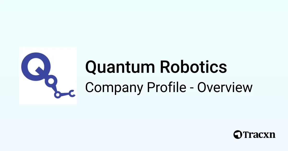 Quantum Robotics - 2026 Company Profile & Competitors - Tracxn