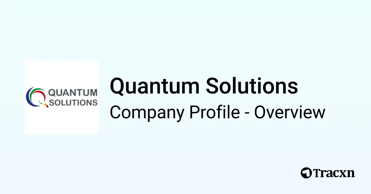 Quantum Solutions - 2025 Company Profile, Team & Competitors - Tracxn