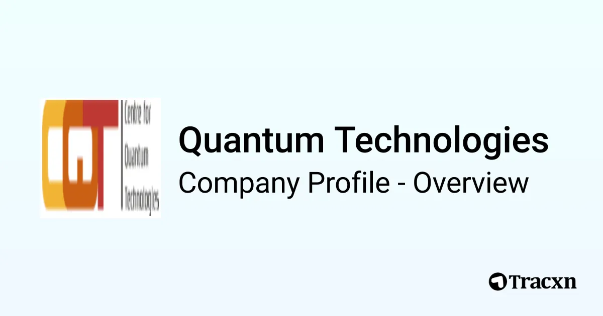 Quantum Technologies - 2026 Company Profile & Competitors - Tracxn