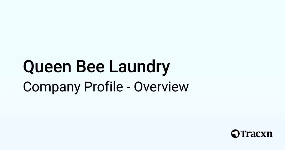 Queen Bee Laundry - 2025 Company Profile - Tracxn