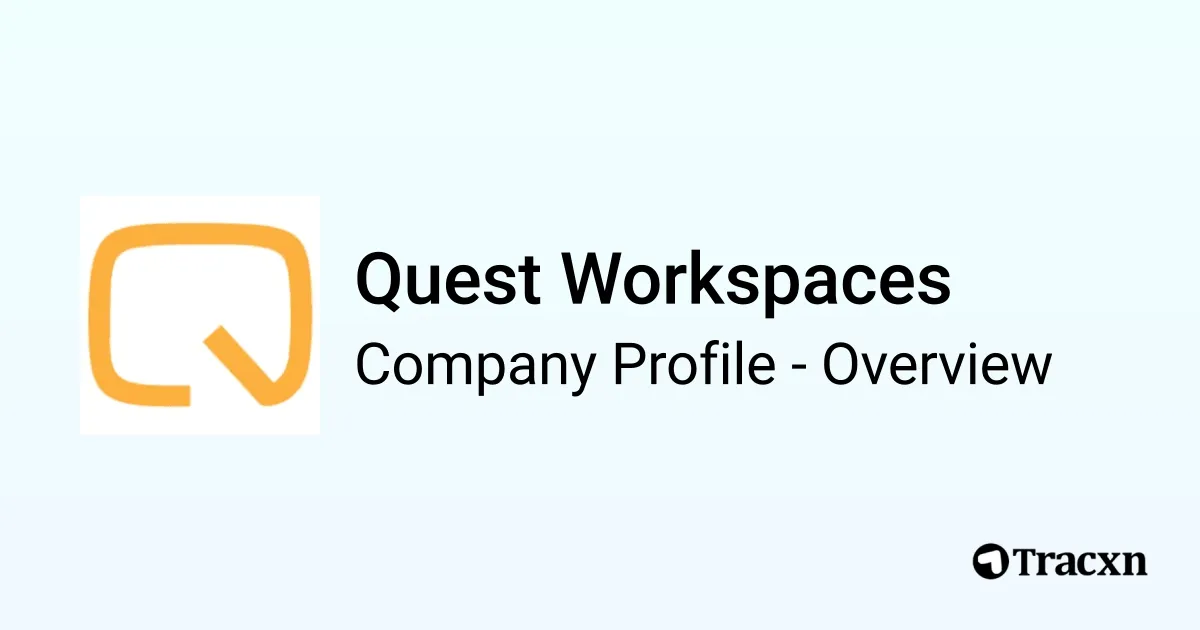 Quest Workspaces - 2025 Company Profile, Team & Competitors - Tracxn