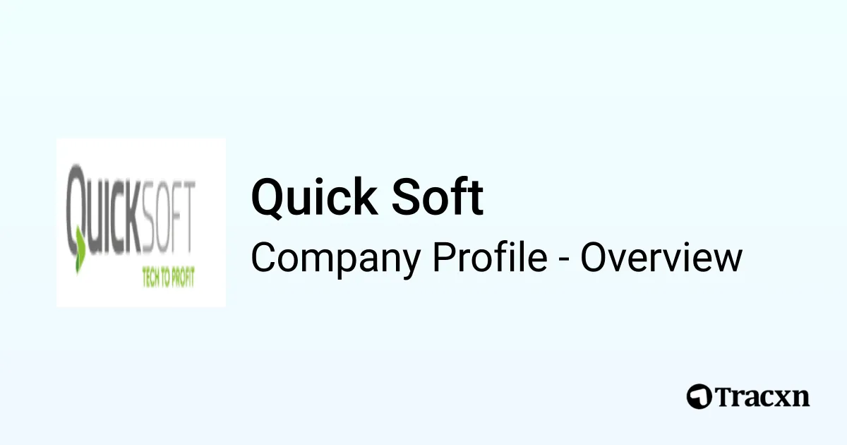 Quick Soft - 2026 Company Profile, Team, Funding & Competitors - Tracxn