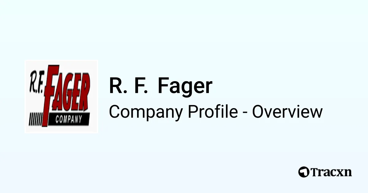 Rf Fager R. F. Fager - 2026 Company Profile, Team, Funding & Competitors - Tracxn