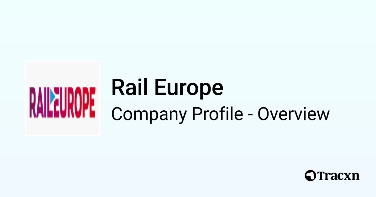 Rail Europe - 2025 Company Profile, Funding, Competitors & Financials ...